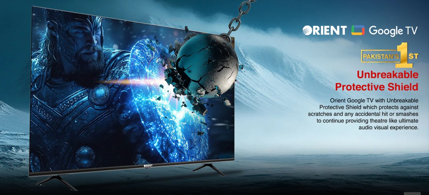 First Time in Pakistan - Orient Introduces an Unbreakable Google-Licensed LED TV